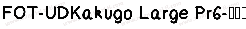 FOT-UDKakugo Large Pr6字体转换